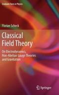 Classical Field Theory di Florian Scheck edito da Springer-verlag Berlin And Heidelberg Gmbh & Co. Kg