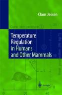 Temperature Regulation in Humans and Other Mammals di Claus Jessen edito da Springer Berlin Heidelberg