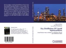 Dry Distillation Of Liquid Hydrocarbons di Zakirzhan Salimov, Olim Abdurakhmonov, Shamshidinhuja Saydahmedov edito da LAP Lambert Academic Publishing