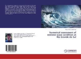 Numerical assessment of extreme wave condition at Rio Grande do Sul di Pedro Veras Guimarães edito da LAP Lambert Academic Publishing