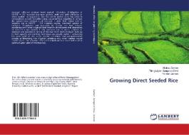 Growing Direct Seeded Rice di Aftabuz Zaman, Thiingbaijam Gangarani Devi, Parveen Zaman edito da LAP Lambert Academic Publishing