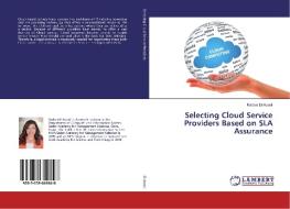 Selecting Cloud Service Providers Based on SLA Assurance di Radwa El-Awadi edito da LAP Lambert Academic Publishing