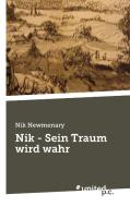 Nik - Sein Traum wird wahr di Nik Newmenary edito da united p.c. Verlag