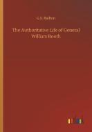 The Authoritative Life of General William Booth di G. S. Railton edito da Outlook Verlag