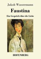 Faustina di Jakob Wassermann edito da Hofenberg