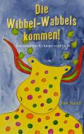 Die Wibbel-Wabbels kommen! di Ines Nandi edito da Books on Demand
