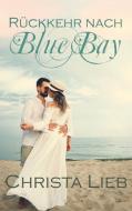 Rückkehr nach Blue Bay di Christa Lieb edito da Books on Demand