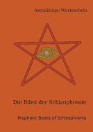 Die Bibel der Schizophrenie di Astralklinge Wurmschein edito da Books on Demand