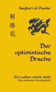 Der optimistische Drache di Siegbert W. Raabe edito da Books on Demand