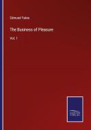 The Business of Pleasure di Edmund Yates edito da Salzwasser-Verlag