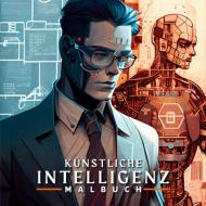 Künstliche Intelligenz Malbuch di ExtraMalbuch Verlag edito da Books on Demand