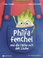 Philia Fenchel und die Sache mit der Liebe di Maike Siebold edito da Neukirchener Verlag