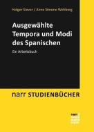 Ausgewählte Tempora und Modi des Spanischen di Holger Siever, Anne Simone Wehberg edito da Narr Dr. Gunter