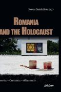 Romania and the Holocaust di Simon Geissbuhler edito da Ibidem-Verlag
