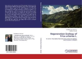 Regeneration Ecology of Erica arborea L. di Endalkachew Teshome, Gerhard Glatzel edito da LAP Lambert Acad. Publ.
