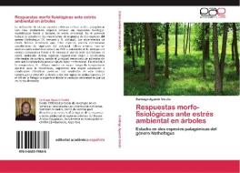 Respuestas morfo-fisiológicas ante estrés ambiental en árboles di Santiago Agustín Varela edito da EAE