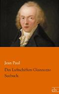 Des Luftschiffers Giannozzo Seebuch di Jean Paul edito da Europäischer Literaturverlag
