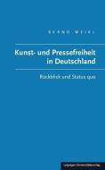 Kunst- und Pressefreiheit in Deutschland di Bernd Weikl edito da Leipziger Universitätsvlg