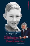 Vom Dorfbuben zum Bundesrichter di Karl Spühler edito da Edition Königstuhl