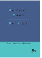 Der Kopf di Heinrich Mann edito da Gröls Verlag