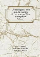 Genealogical And Family History Of The State Of New Hampshire Volume 1 di Ezra S Stearns edito da Book On Demand Ltd.