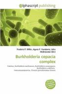 Burkholderia Cepacia Complex edito da Alphascript Publishing