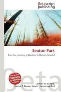 Seaton Park edito da Betascript Publishing