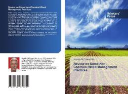 Review on Some Non-Chemical Weed Management Practices di Alaeldin M. E. Awad Alla edito da Scholars' Press
