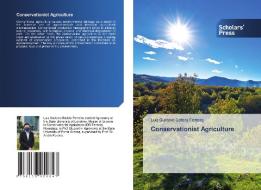 Conservationist Agriculture di Luiz Gustavo Batista Ferreira edito da Scholars' Press