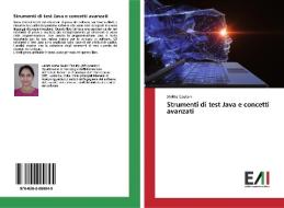 Strumenti di test Java e concetti avanzati di Shikha Gautam edito da Edizioni Accademiche Italiane