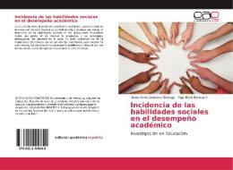 Incidencia de las habilidades sociales en el desempeño académico di Gloria Maria Contreras Borrego, Olga Maria Benitez V edito da EAE