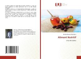 Aliment Nutritif di Ibrahim Moussa Moustapha edito da Éditions universitaires européennes