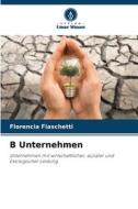 B Unternehmen di Florencia Fiaschetti edito da Verlag Unser Wissen