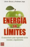 Energia Sin Limites di Ulrich Strunz y. Andreas edito da Ediciones Robinbook