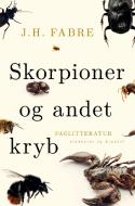 Skorpioner og andet kryb di J. H Fabre edito da Lindhardt og Ringhof