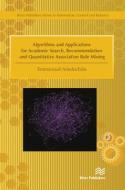 Algorithms And Applications For Academic Search, Recommendation And Quantitative Association Rule Mining di Emmanouil Amolochitis edito da River Publishers