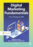 Digital Marketing Fundamentals di Marjolein Visser, Berend Sikkenga, Mike Berry edito da Wolters-Noordhoff B.V.