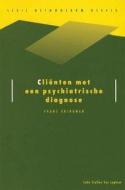Clienten met een psychiatrische diagnose di F. Brinkman, D. de Bie edito da Bohn Stafleu van Loghum