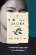 A Thousand Graces di Karen Hill Anton edito da LIGHTNING SOURCE INC