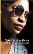 OVERCOMING ABUSE di Tiffany Morris edito da Tiffany Breon Morris