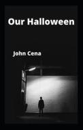 Our Halloween di John Cena edito da Independently Published
