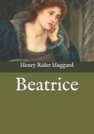 Beatrice di Haggard Henry Rider Haggard edito da Independently Published
