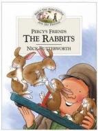 Percy\'s Friends The Rabbits di Nick Butterworth edito da Harpercollins Publishers