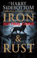 Throne Of The Caesars (1) - Iron And Rust di Harry Sidebottom edito da Harpercollins Publishers