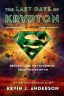 The Last Days of Krypton di Kevin J. Anderson edito da It Books