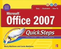 Microsoft Office 2007 Quicksteps di Marty Matthews, Carole Matthews edito da OSBORNE