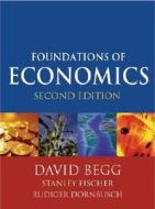 Foundations Of Economics di David K.H. Begg edito da Mcgraw-hill Education - Europe
