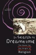 In Search of Dreamtime (Paper) di Tomoko Masuzawa edito da University of Chicago Press