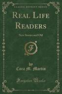 Real Life Readers di Cora M Martin edito da Forgotten Books