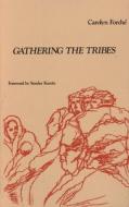 Gathering Tribes di Carolyn Forche edito da Yale University Press
